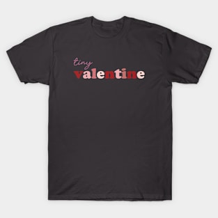 Tiny Valentine Gift T-Shirt